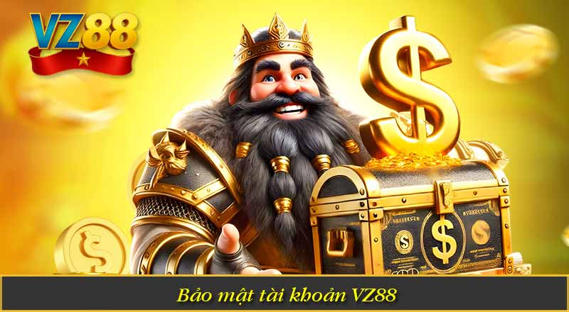 Đăng Ký VZ88 - Hướng Dẫn Đơn Giản Ai Cũng Làm Được 7 Bảo mật tài khoản VZ88