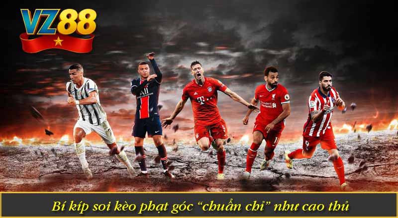 Soi Kèo Phạt Góc – Tips Nhanh, Chính Xác, Hiệu Quả 8 Bí kíp soi kèo phạt góc “chuẩn chỉ” như cao thủ