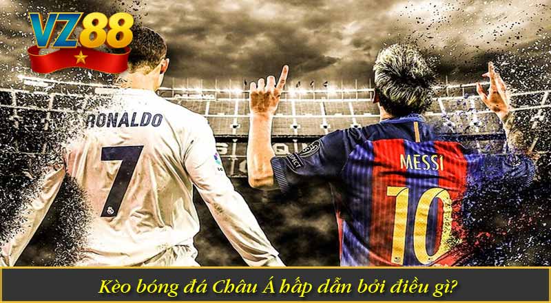 Kèo Bóng Đá Châu Á – Bí Kíp Soi Chuẩn, Thắng Dễ Tại VZ88 5 Kèo bóng đá Châu Á hấp dẫn bởi điều gì?