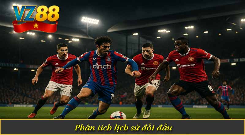 Kèo Bóng Đá Châu Á – Bí Kíp Soi Chuẩn, Thắng Dễ Tại VZ88 7 Phân tích lịch sử đối đầu