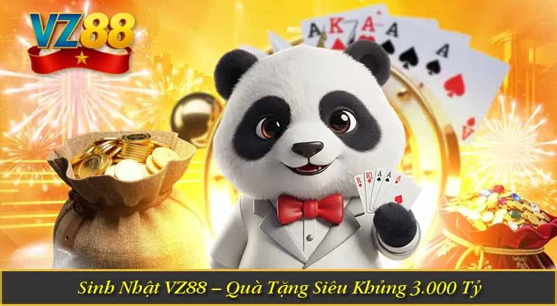 Sinh Nhật VZ88 – Quà Tặng Siêu Khủng 3.000 Tỷ 1 Sinh Nhật VZ88 – Quà Tặng Siêu Khủng 3.000 Tỷ