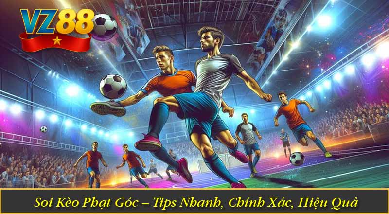 Soi Kèo Phạt Góc – Tips Nhanh, Chính Xác, Hiệu Quả 1 Soi Kèo Phạt Góc – Tips Nhanh, Chính Xác, Hiệu Quả