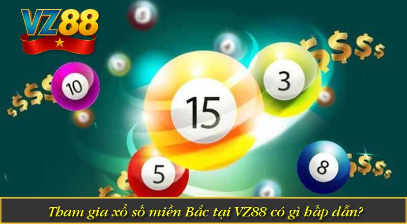 Soi cầu Xổ Số Miền Bắc Tại VZ88 Hôm Nay 7 Tham gia xổ số miền Bắc tại VZ88 có gì hấp dẫn?