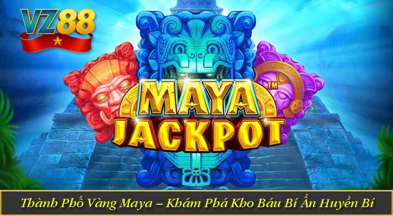 Thành Phố Vàng Maya – Khám Phá Kho Báu Bí Ẩn Huyền Bí 2 Thành Phố Vàng Maya – Khám Phá Kho Báu Bí Ẩn Huyền Bí