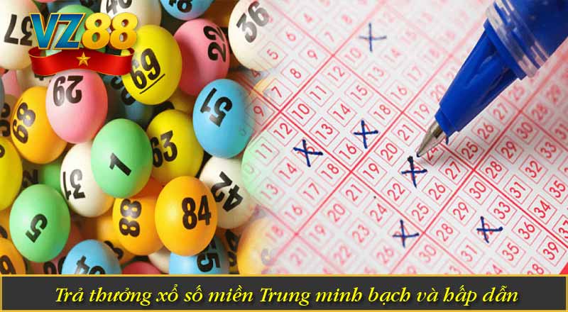 Soi cầu Xổ Số Miền Trung tại VZ88 Hôm Nay 6 Trả thưởng xổ số miền Trung minh bạch và hấp dẫn