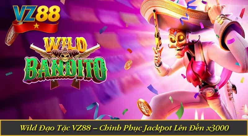 Wild Đạo Tặc VZ88 – Chinh Phục Jackpot Lên Đến x3000 3 Wild Đạo Tặc VZ88 – Chinh Phục Jackpot Lên Đến x3000