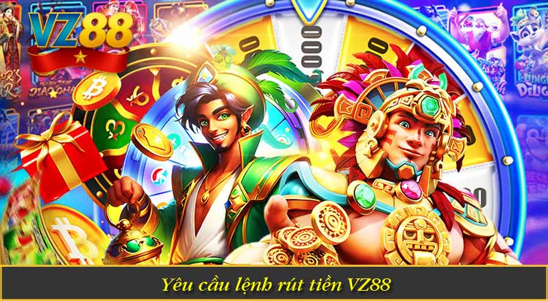 Rút Tiền VZ88- Hướng Dẫn Đúng Cách Với 3 Phút 9 Yêu cầu lệnh rút tiền VZ88